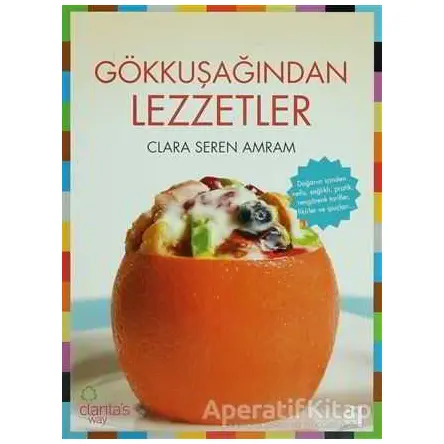 Gökkuşağından Lezzetler - Clara Seren Amram - Doğan Kitap