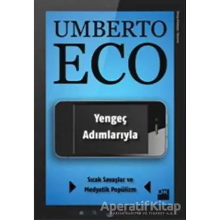 Yengeç Adımlarıyla Sıcak Savaşlar ve Medyatik Popülizm - Umberto Eco - Doğan Kitap