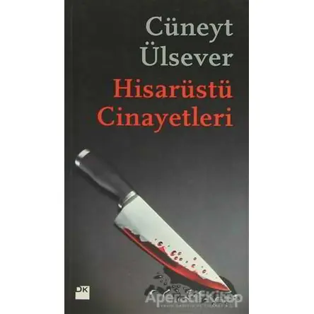 Hisarüstü Cinayetleri - Cüneyt Ülsever - Doğan Kitap