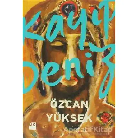 Kayıp Deniz - Özcan Yüksek - Doğan Kitap