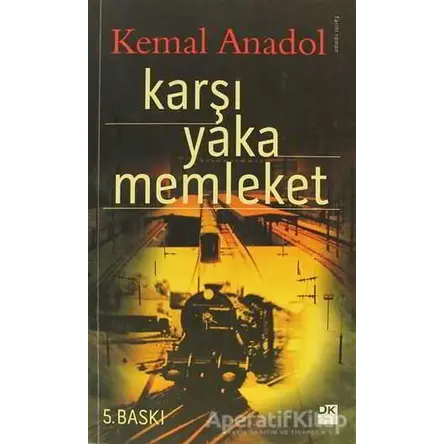 Karşı Yaka Memleket - Kemal Anadol - Doğan Kitap