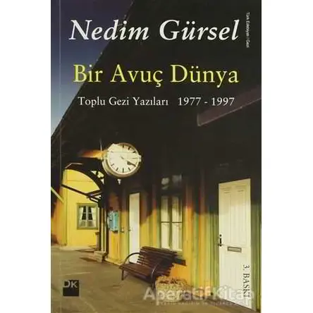 Bir Avuç Dünya - Nedim Gürsel - Doğan Kitap