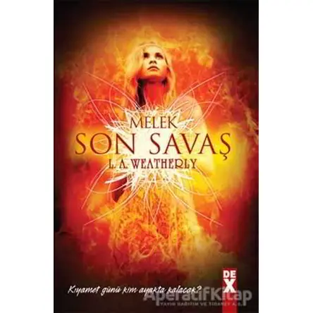 Melek 3 - Son Savaş - L. A. Weatherly - Dex Yayınevi
