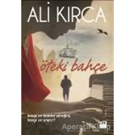 Öteki Bahçe - Ali Kırca - Doğan Kitap