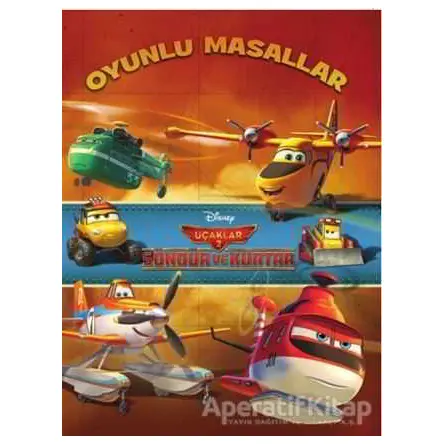 Disney Uçaklar 2 : Oyunlu Masallar - Söndür ve Kurtar - Kolektif - Doğan Egmont Yayıncılık