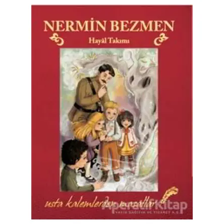 Hayal Takımı - Usta Kalemlerden Masallar - Nermin Bezmen - Doğan Egmont Yayıncılık