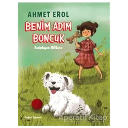 Benim Adım Boncuk - Ahmet Erol - Doğan Egmont Yayıncılık