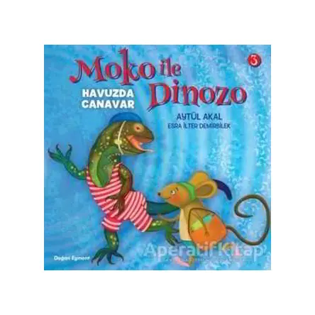 Moko ile Dinozo 3 - Havuzda Canavar - Aytül Akal - Doğan Egmont Yayıncılık
