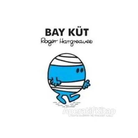 Bay Küt - Roger Hargreaves - Doğan Egmont Yayıncılık