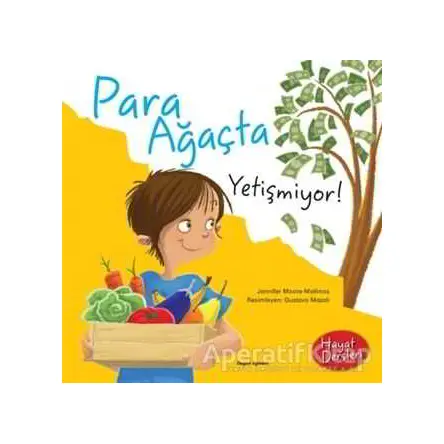 Hayat Dersleri - Para Ağaçta Yetişmiyor - Jennifer Moore-Mallinos - Doğan Egmont Yayıncılık