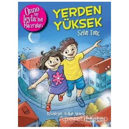 Onno ve Leylanın Maceraları - Yerden Yüksek - Selin Tunç - Doğan Egmont Yayıncılık