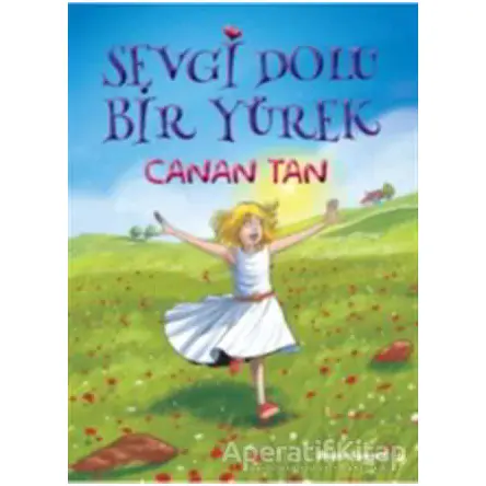Sevgi Dolu Bir Yürek - Canan Tan - Doğan Egmont Yayıncılık