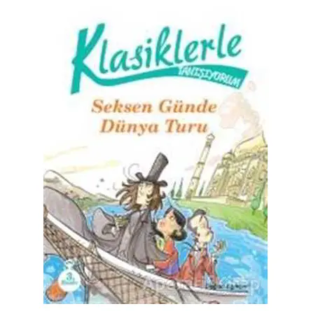 Klasiklerle Tanışıyorum - 80 Günde Dünya Turu - Roberto Piumini - Doğan Egmont Yayıncılık