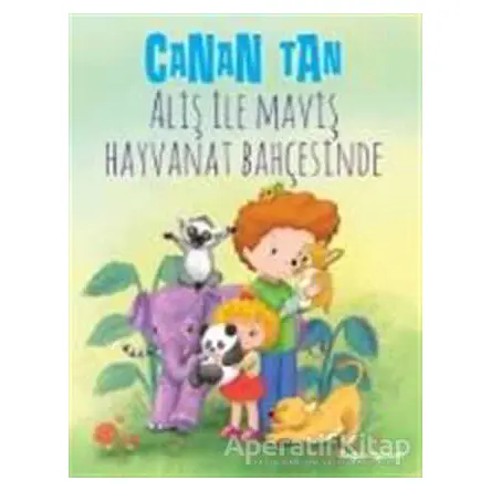 Aliş İle Maviş Hayvanat Bahçesinde - Canan Tan - Doğan Egmont Yayıncılık