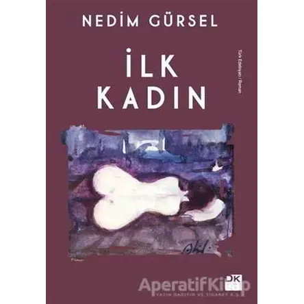 İlk Kadın - Nedim Gürsel - Doğan Kitap
