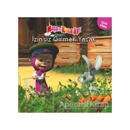 Maşa ile Koca Ayı - İzinsiz Girmek Yasak - Kolektif - Doğan Egmont Yayıncılık