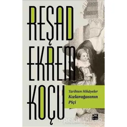 Kızlarağasının Piçi - Reşad Ekrem Koçu - Doğan Kitap