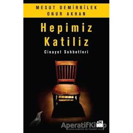 Hepimiz Katiliz - Onur Akhan - Doğan Kitap