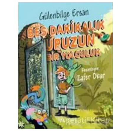 Beş Dakikalık Upuzun Bir Yolculuk - Gülenbilge Ersan - Doğan Egmont Yayıncılık