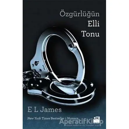 Özgürlüğün Elli Tonu - E. L. James - Doğan Kitap