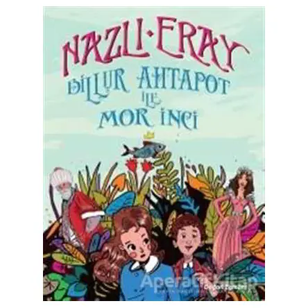 Billur Ahtapot ile Mor İnci - Nazlı Eray - Doğan Egmont Yayıncılık