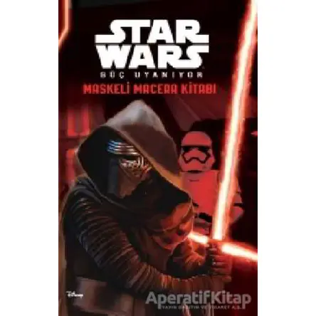 Star Wars Güç Uyanıyor: Maskeli Macera Kitabı - Kolektif - Doğan Egmont Yayıncılık