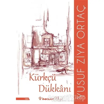 Kürkçü Dükkanı - Yusuf Ziya Ortaç - İnkılap Kitabevi