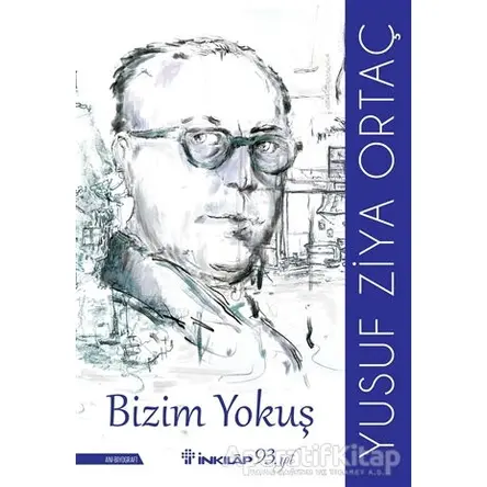 Bizim Yokuş - Yusuf Ziya Ortaç - İnkılap Kitabevi