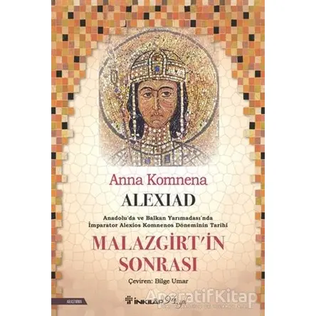 Alexiad - Malazgirt’in Sonrası - Anna Komnena - İnkılap Kitabevi
