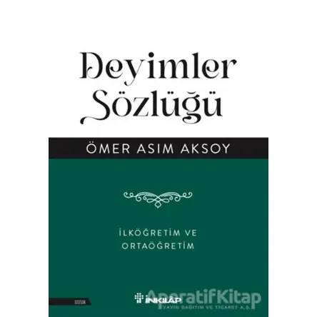 Deyimler Sözlüğü - Ömer Asım Aksoy - İnkılap Kitabevi
