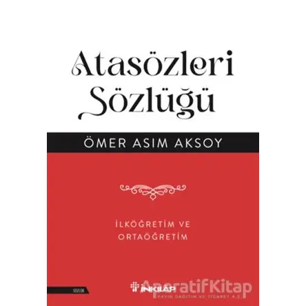 Atasözleri Sözlüğü - Ömer Asım Aksoy - İnkılap Kitabevi