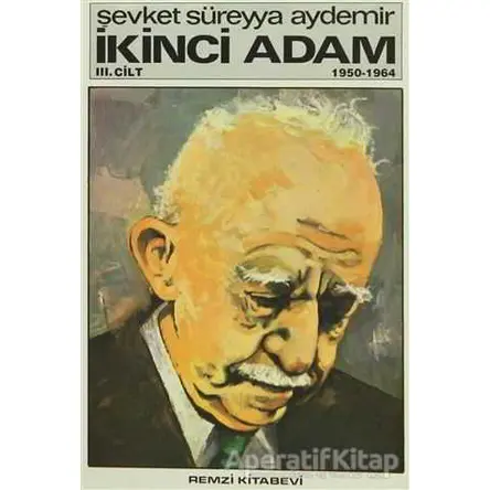 İkinci Adam Cilt: 3 1950-1964 - Şevket Süreyya Aydemir - Remzi Kitabevi