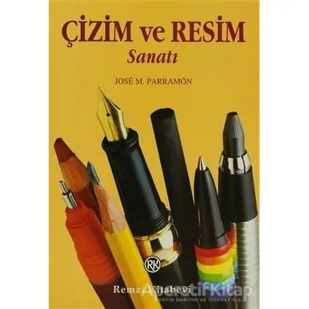 Çizim ve Resim Sanatı - Jose M. Parramon - Remzi Kitabevi