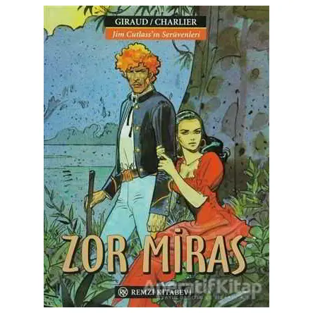 Jim Cutlass’ın Serüvenleri - Zor Miras - Jean-Michel Charlier - Remzi Kitabevi