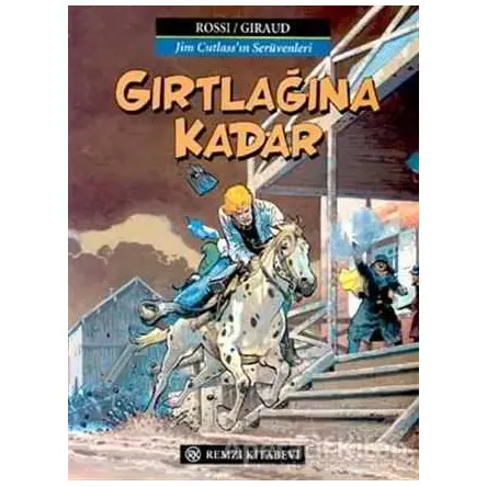 Gırtlağına Kadar Jim Cutlass’ın Serüvenleri - Jean-Michel Charlier - Remzi Kitabevi