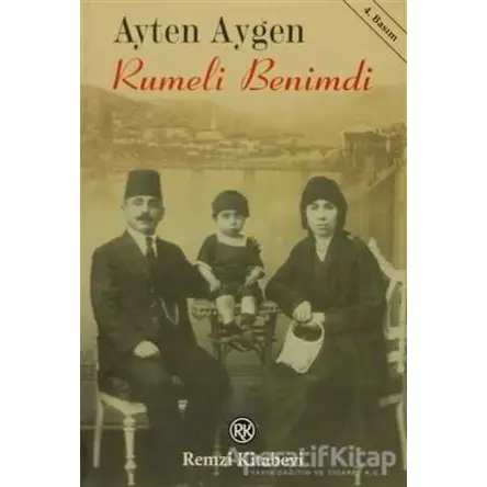 Rumeli Benimdi - Ayten Aygen - Remzi Kitabevi