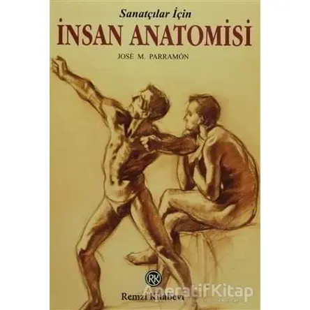 Sanatçılar İçin İnsan Anatomisi - Jose M. Parramon - Remzi Kitabevi