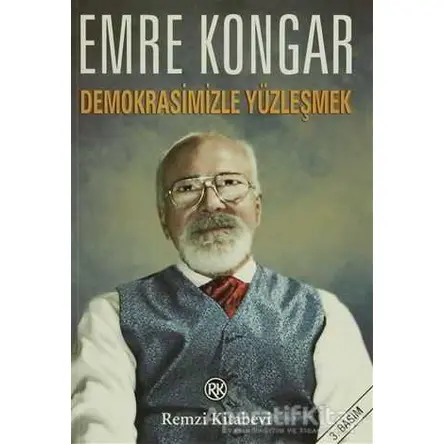 Demokrasimizle Yüzleşmek - Emre Kongar - Remzi Kitabevi