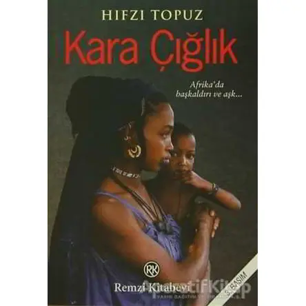 Kara Çığlık - Hıfzı Topuz - Remzi Kitabevi