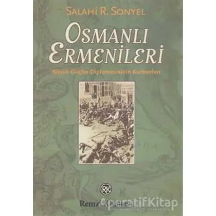 Osmanlı Ermenileri - Salahi R. Sonyel - Remzi Kitabevi