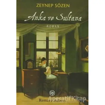 Anka ve Sultana - Zeynep Sözen - Remzi Kitabevi