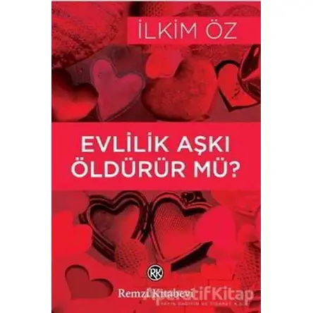 Evlillik Aşkı Öldürür mü? - İlkim Öz - Remzi Kitabevi