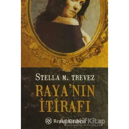 Raya’nın İtirafı - Stella M. Trevez - Remzi Kitabevi