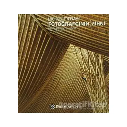 Fotoğrafçının Zihni - Michael Freeman - Remzi Kitabevi