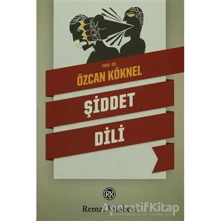 Şiddet Dili - Özcan Köknel - Remzi Kitabevi