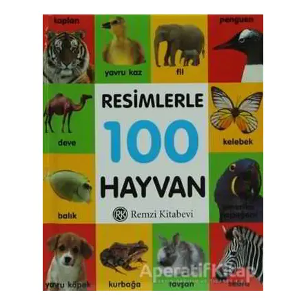 Resimlerle 100 Hayvan (Küçük Boy) - Kolektif - Remzi Kitabevi