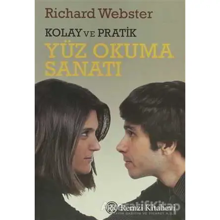 Kolay ve Pratik Yüz Okuma Sanatı - Richard Webster - Remzi Kitabevi
