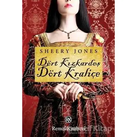 Dört Kız Kardeş, Dört Kraliçe - Sheery Jones - Remzi Kitabevi
