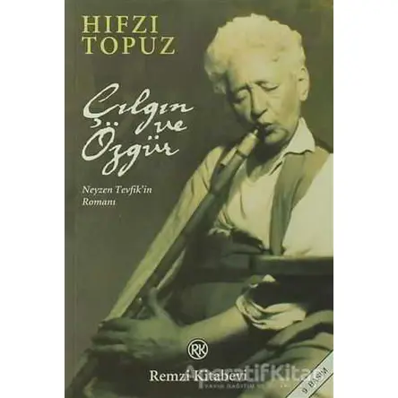 Çılgın ve Özgür - Hıfzı Topuz - Remzi Kitabevi