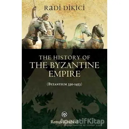 The History of the Byzantine Empire (Byzantium 330-1453) - Radi Dikici - Remzi Kitabevi